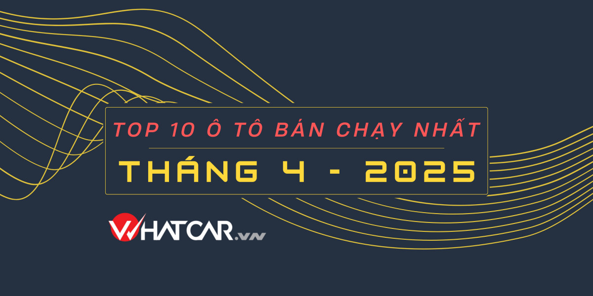 10 ô tô bán chạy nhất Việt Nam tháng 4/2025: VinFast chiếm trọn top 3, Xpander “hụt hơi”, xe Hàn thất thế